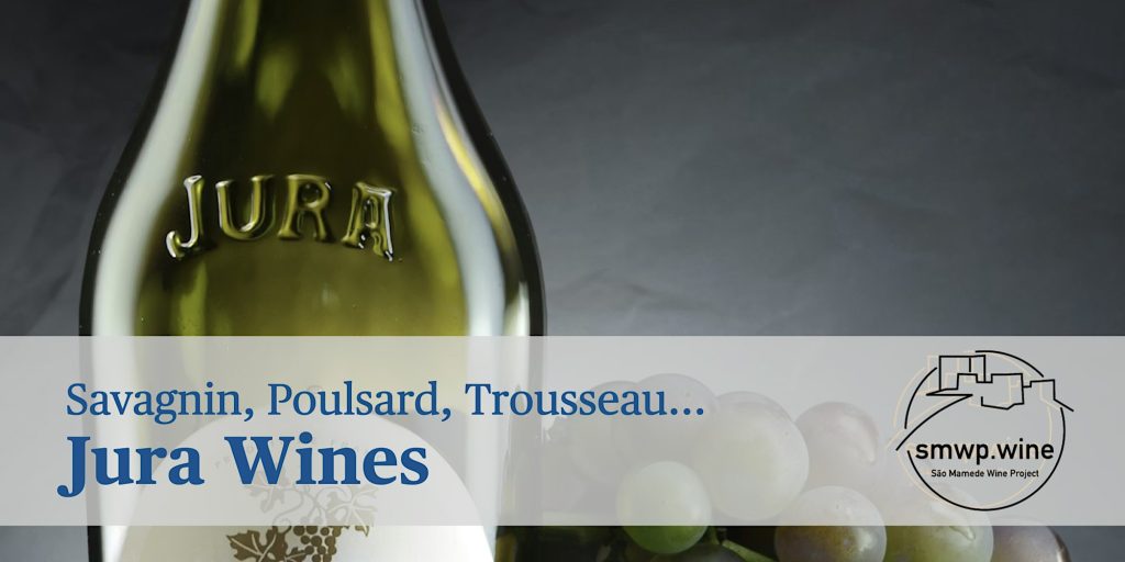 Savagnin, Poulsard, Trousseau: Jura Wines