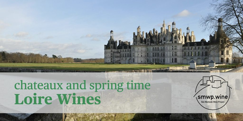 Châteaux and Springtime: Loire Wines