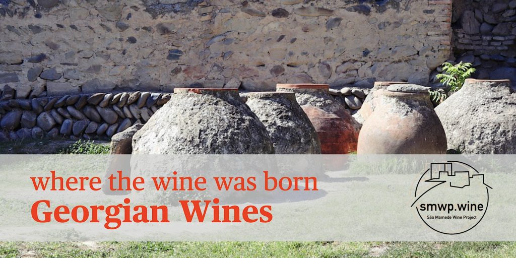 Wines from Where Wine Was Born: Georgian Wines